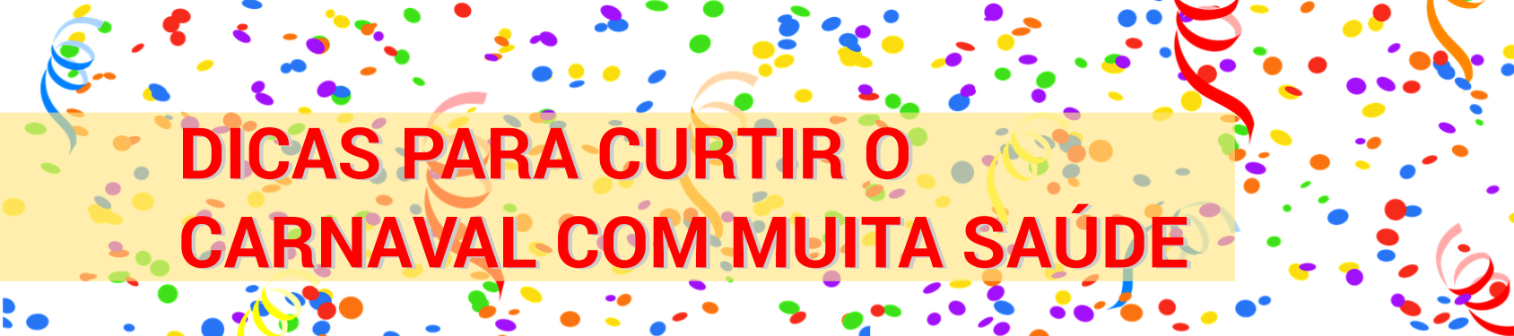 Curta o carnaval com muita saúde!