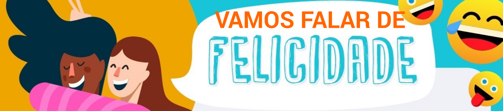 Vamos falar de felicidade?