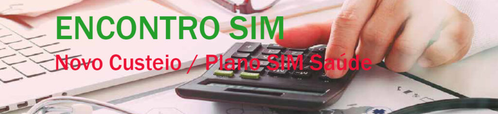 Encontro SIM – Novo Custeio/Plano SIM SAÚDE