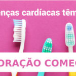 A SAÚDE DO CORAÇÃO COMEÇA PELA BOCA?