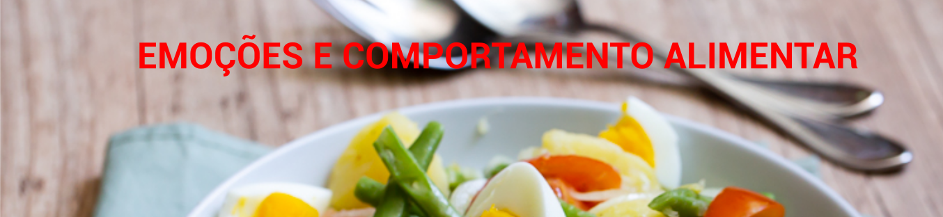 EMOÇÕES E COMPORTAMENTO ALIMENTAR