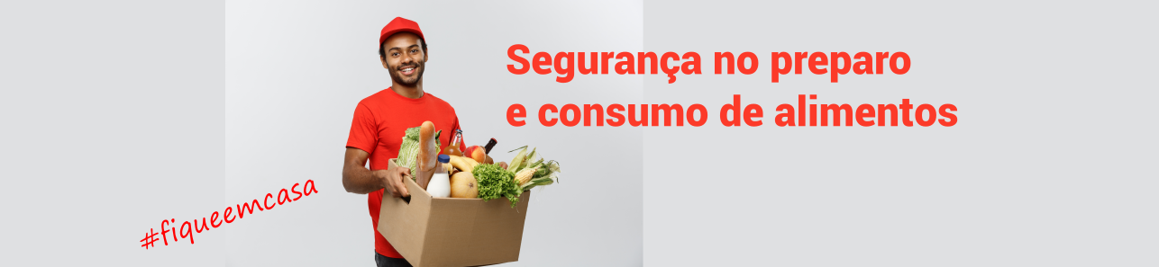 SEGURANÇA NO PREPARO E CONSUMO DOS ALIMENTOS