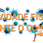ATIVIDADES FÍSICAS DURANTE O COVID-19