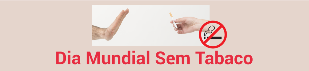 Dia Mundial Sem Tabaco