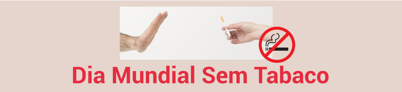 Dia Mundial Sem Tabaco