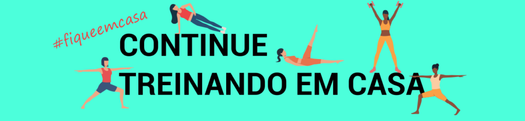 Continue treinando em casa!
