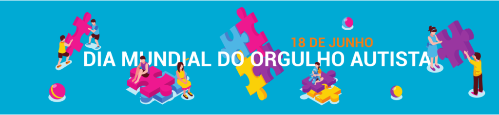 Dia Mundial do Orgulho Autista