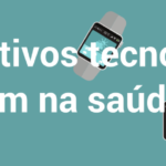 Dispositivos tecnológicos auxiliam na saúde física