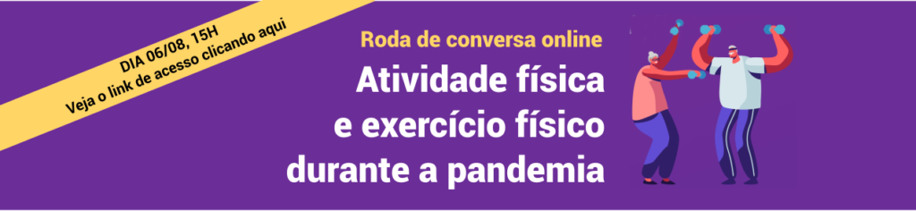 Roda de conversa online: ATIVIDADE FÍSICA E EXERCÍCIO FÍSICO DURANTE A PANDEMIA