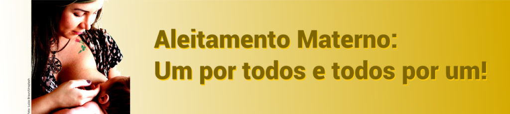 Aleitamento materno: um por todos e todos por um!