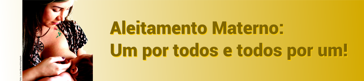 Aleitamento materno: um por todos e todos por um!