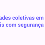 Participe de atividades coletivas em ambientes virtuais com segurança