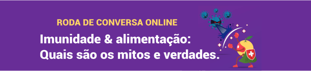 IMUNIDADE E ALIMENTAÇÃO: QUAIS SÃO OS MITOS E VERDADES?