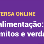 IMUNIDADE E ALIMENTAÇÃO: QUAIS SÃO OS MITOS E VERDADES?