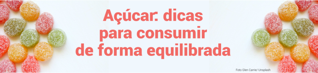 Açúcar: dicas para consumir de forma equilibrada