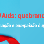 HIV/aids: quebrando paradigmas. A informação e a compaixão é que precisam ser virais.
