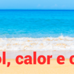 Verão, sol, calor e cuidado.