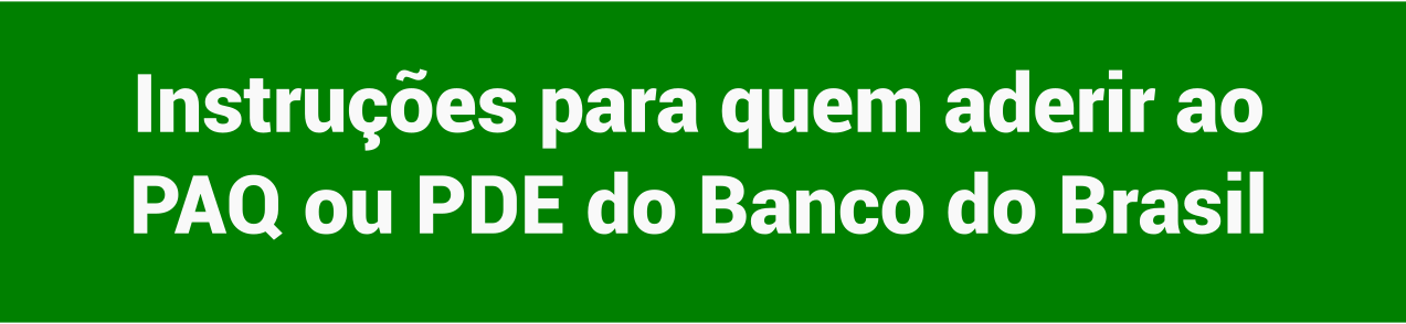Instruções aos funcionários BB que aderirem ao PAQ ou PDE do Banco do Brasil