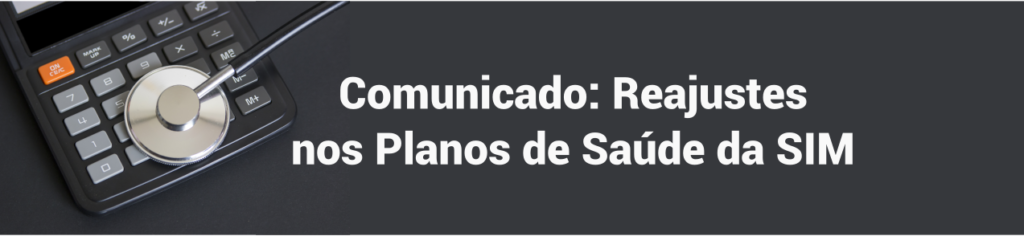 COMUNICADO: REAJUSTES PLANOS DE SAÚDE DA SIM