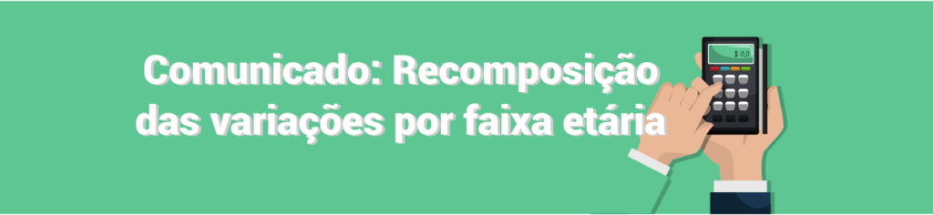 COMUNICADO: Recomposição das variações por faixa etária