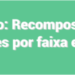 COMUNICADO: Recomposição das variações por faixa etária