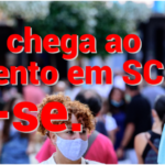 Pandemia chega ao pior momento em SC. Cuide-se.