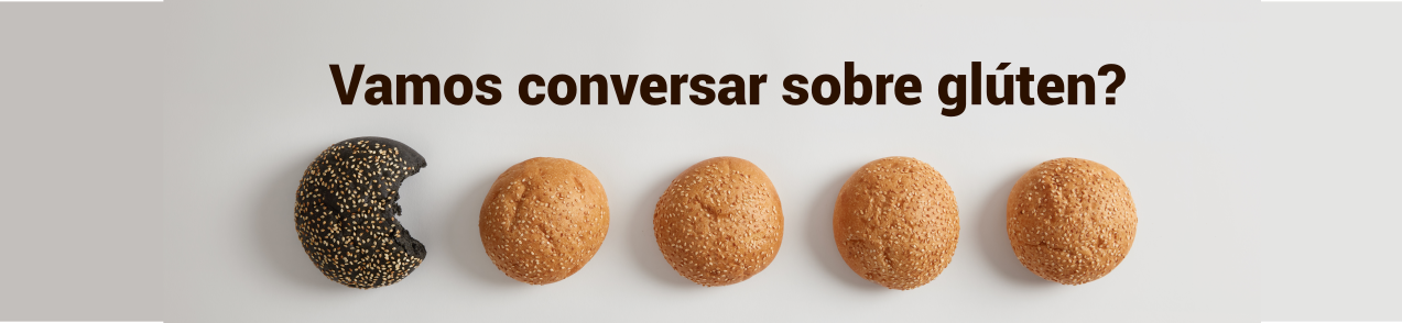 Vamos conversar sobre o glúten?