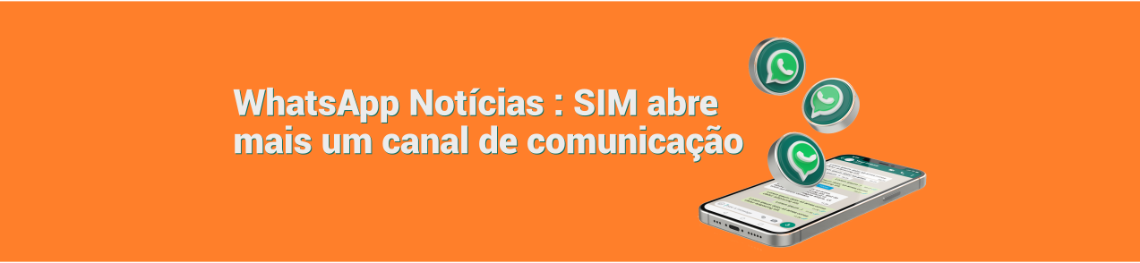 WhatsApp Notícias: SIM abre mais um canal de comunicação