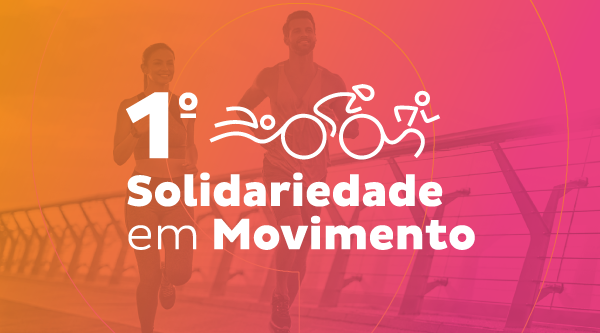 1º Solidariedade em Movimento, participe!