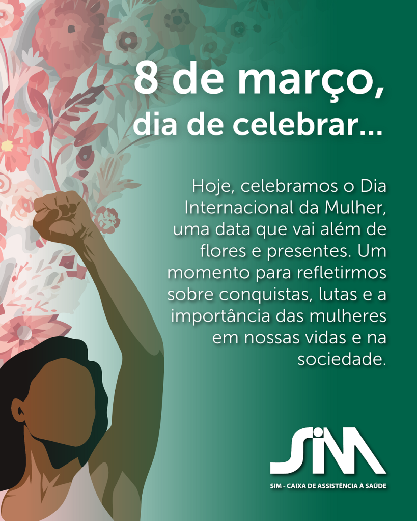Dia 8 de março, Dia Internacional da Mulher - SIM - Caixa de ...