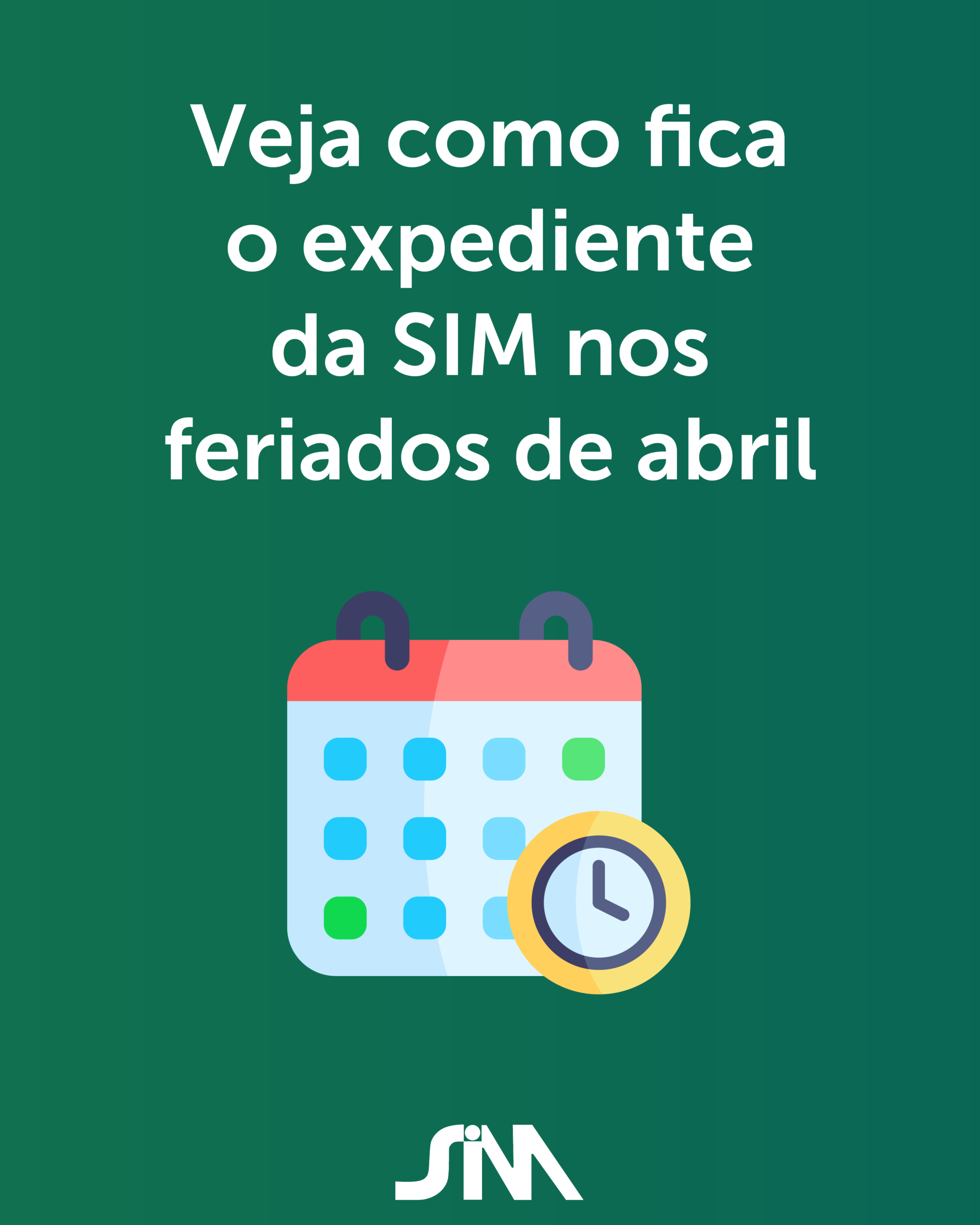 Veja como fica o expediente da SIM nos feriados de abril
