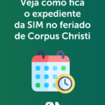 Veja como fica o expediente da SIM no feriado de Corpus Christi