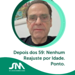 Depois dos 59: Nenhum Reajuste por Idade. Confira o vídeo