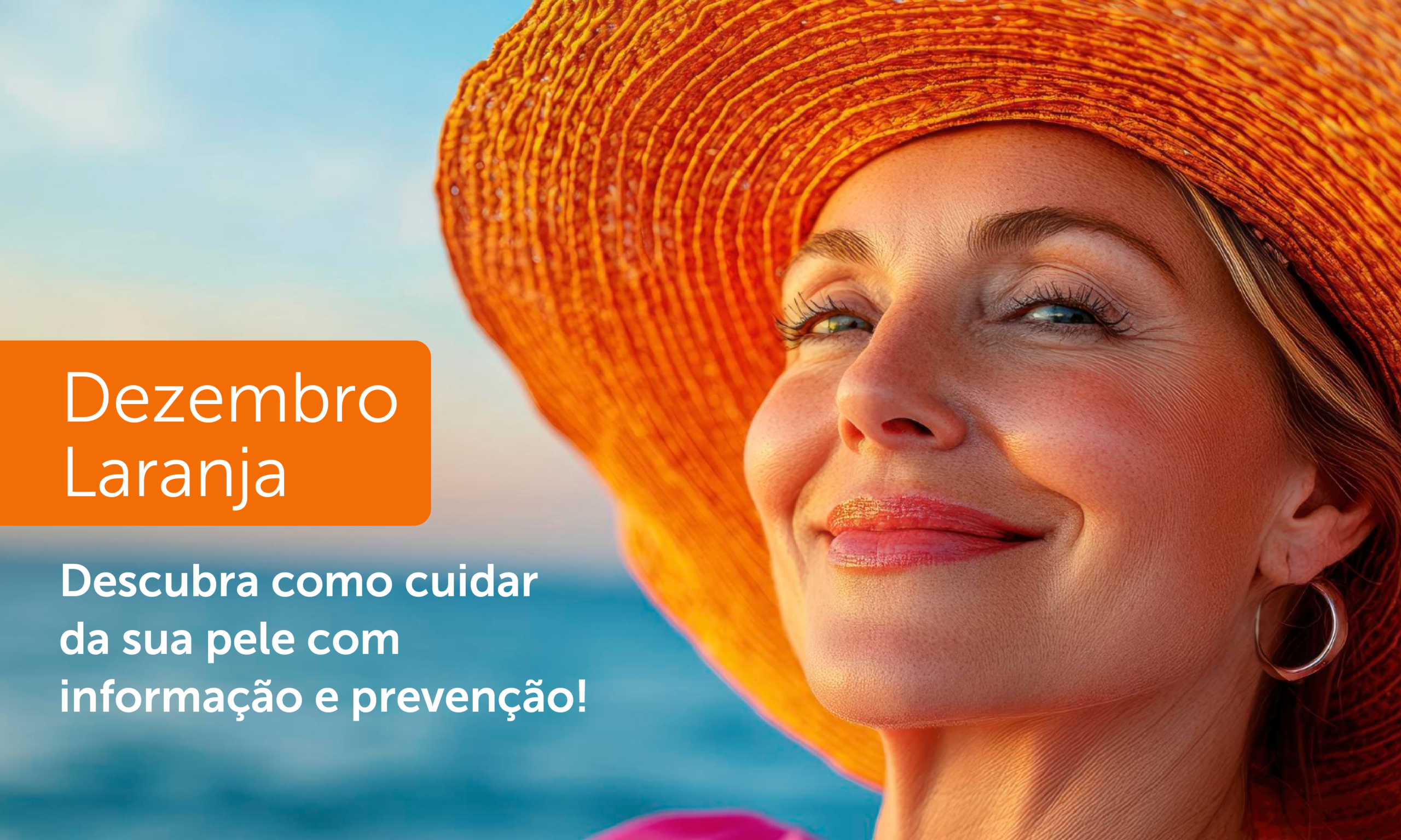 Dezembro Laranja é o mês de prevenção ao Câncer de Pele