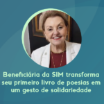 Beneficiária da SIM transforma seu primeiro livro de poesias em um gesto de solidariedade