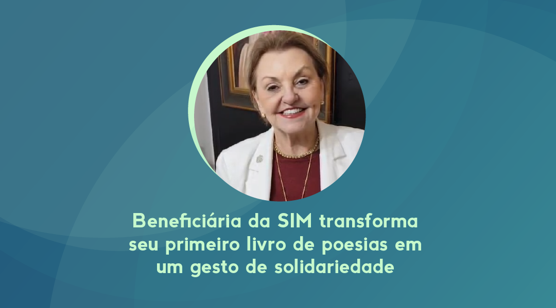 Beneficiária da SIM transforma seu primeiro livro de poesias em um gesto de solidariedade