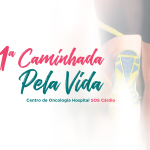 Participe da 1ª Caminhada Pela Vida, em 03/10!