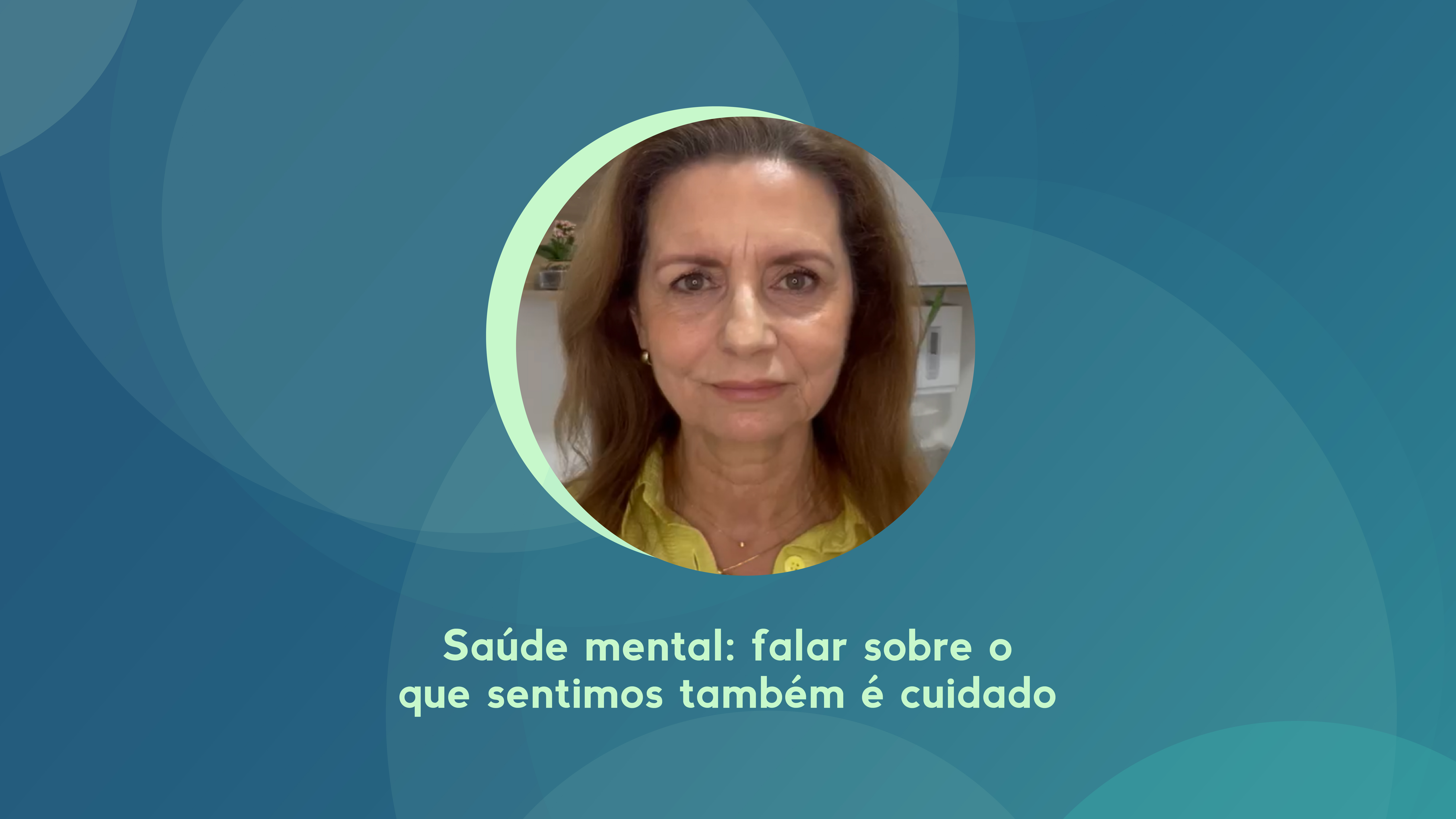 Saúde mental: falar sobre o que sentimos também é cuidado